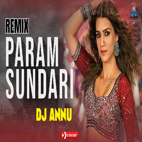 Param Sundari - Latest DJ Remix - DJ Annu